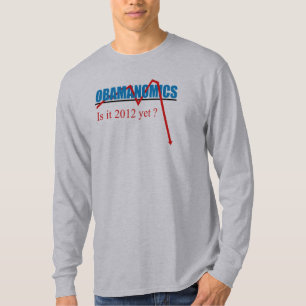 Obamanomics - is it 2012 yet T-Shirt