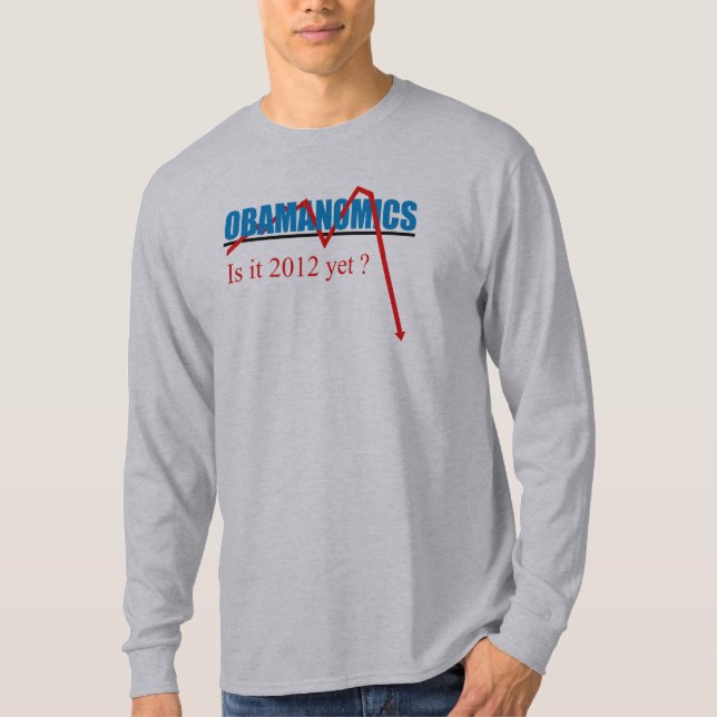 Obamanomics - is it 2012 yet T-Shirt (Front)