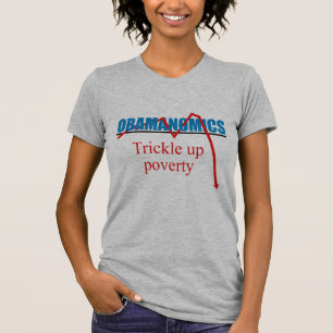 Obamanomics - Trickle up poverty T-Shirt