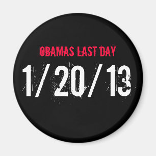 OBAMAS LAST DAY, 1/20/13 MAGNET