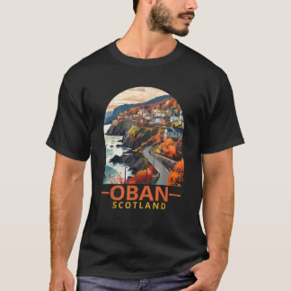 Oban Travel Travelling Trip Summer Vacation Oban S T-Shirt