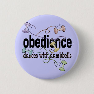 Obedience: Dances with Dumbbells 6 Cm Round Badge