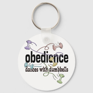 Obedience: Dances with Dumbbells Key Ring