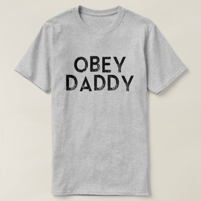 OBEY DADDY T-Shirt (Design Front)