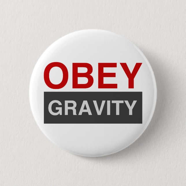 Obey Gravity 6 Cm Round Badge (Front)