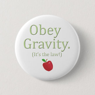 obey gravity! (It's the law) apple 6 Cm Round Badge