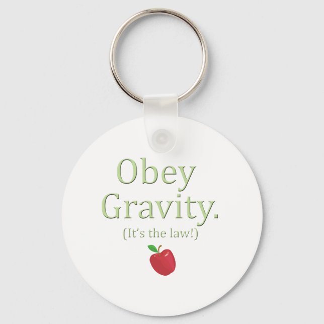 obey gravity- it's the law! key ring (Front)