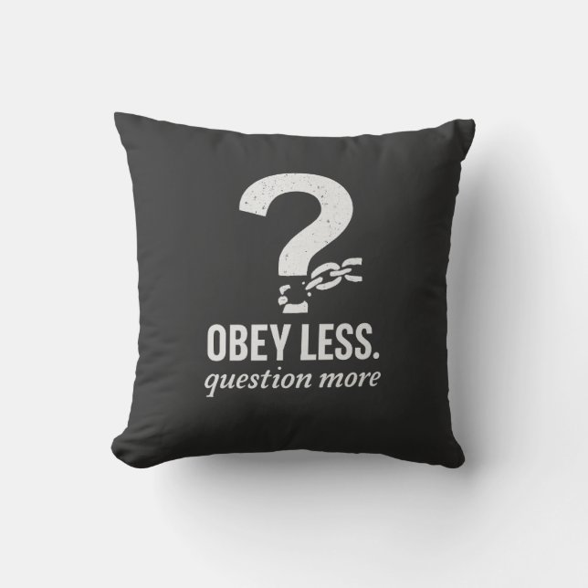 Obey Less. Question More – Rebellious Quote Design Cushion (Front)