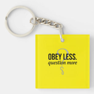 Obey Less. Question More – Rebellious Quote Design Key Ring