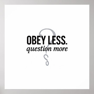 Obey Less. Question More – Rebellious Quote Design Poster