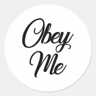 Obey Me Tee Shirts Women Funny Lovers Gifts Classic Round Sticker