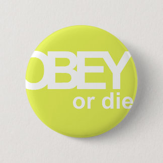 OBEY OR DIE 6 CM ROUND BADGE