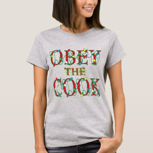 Obey the Cook Funny Holiday Saying T-shirt