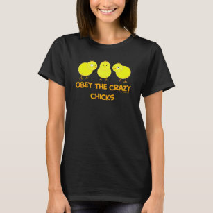 Obey The Crazy Chicks T-Shirt