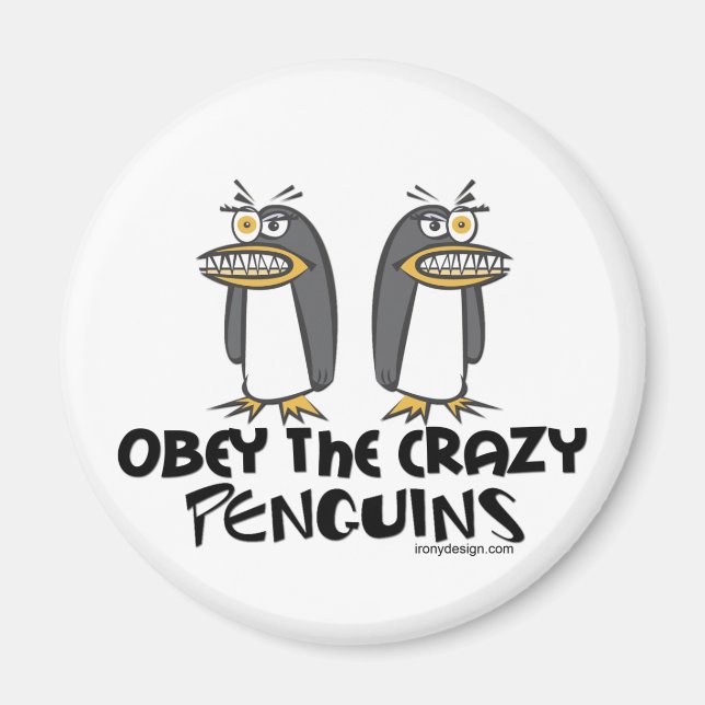 Obey the crazy Penguins! Magnet (Front)