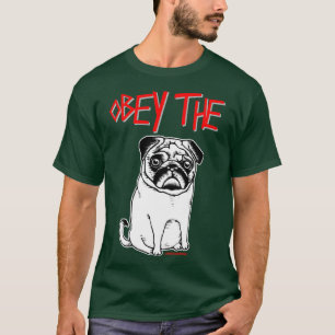 Obey the pug T-Shirt