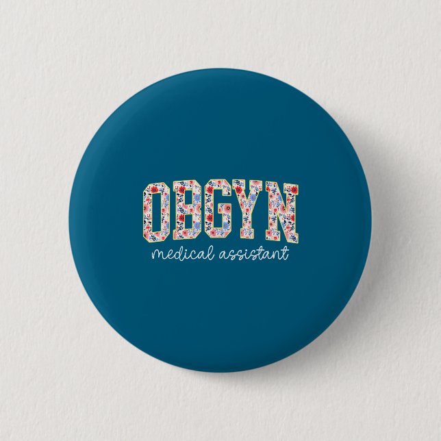 Obgyn Medical Istant Floral Ob-gyn Medical Istant  6 Cm Round Badge (Front)