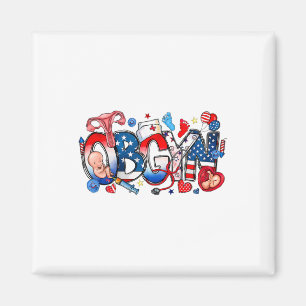 Obgyn Nurse America Flag 4th Of July Independence Magnet