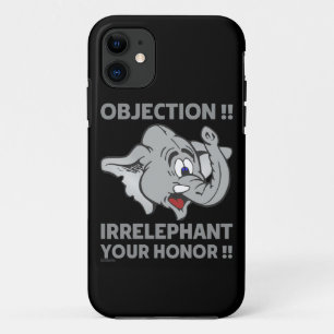 OBJECTION ! IRRELEPHANT YOUR HONOR !               iPhone 11 CASE