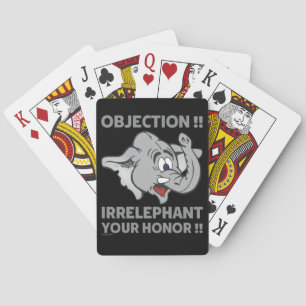 OBJECTION ! IRRELEPHANT YOUR HONOR ! PLAYING CARDS