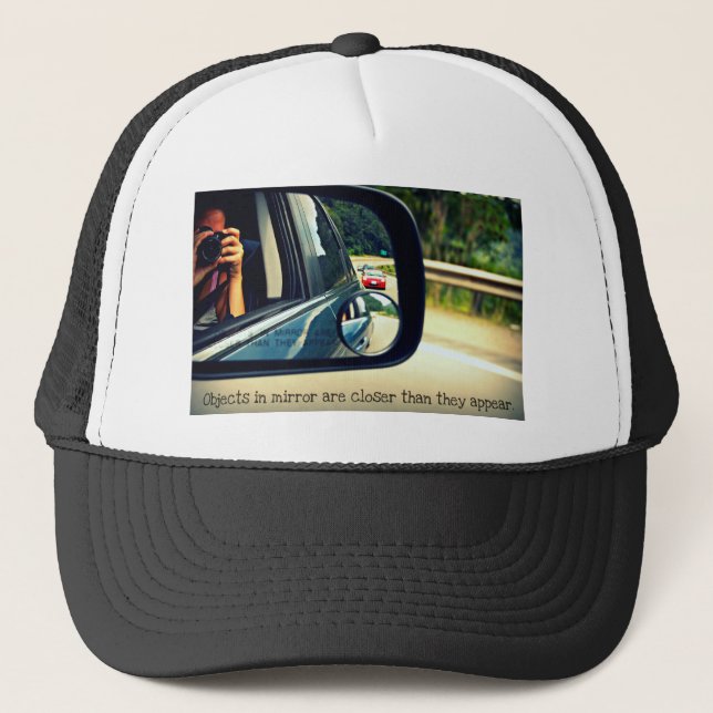 Objects in mirror are closer than they appear trucker hat (Front)