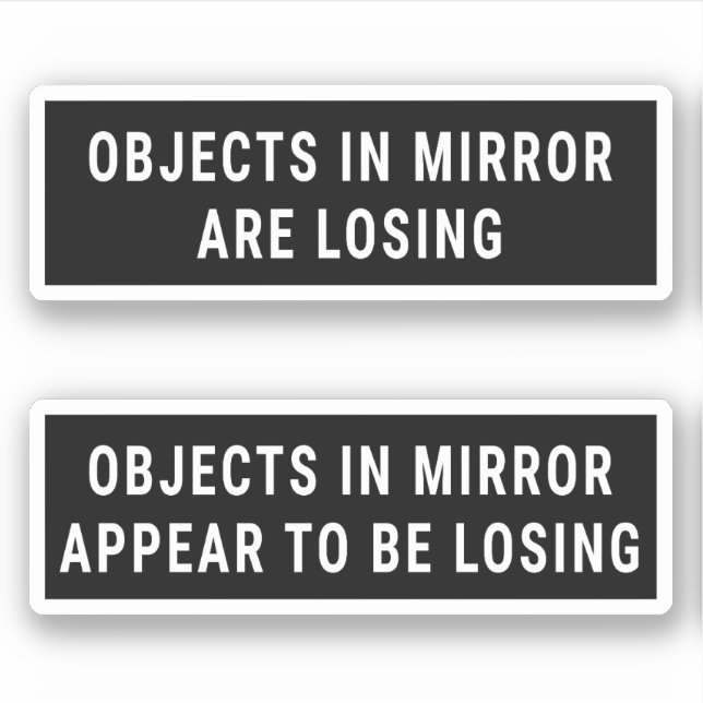 Objects In Mirror Are Losing (Front)
