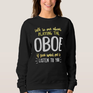 Oboe Design For Playing Music For Men And Women Sweatshirt
