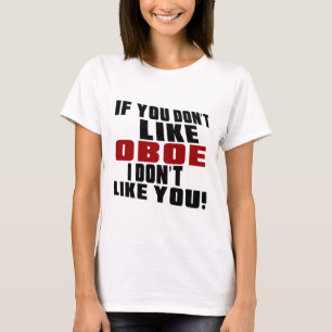 OBOE DON'T LIKE DESIGNS T-Shirt
