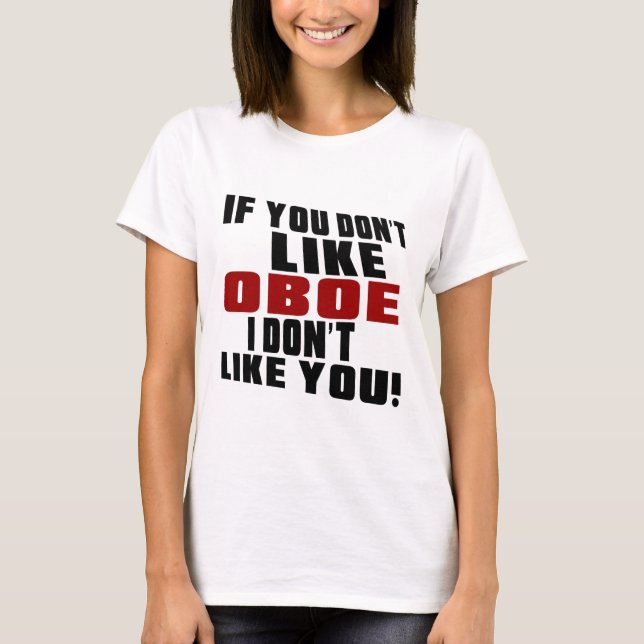 OBOE DON'T LIKE DESIGNS T-Shirt (Front)