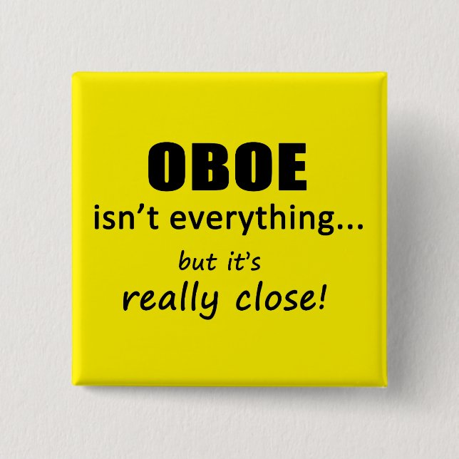 Oboe Isn't Everything 15 Cm Square Badge (Front)