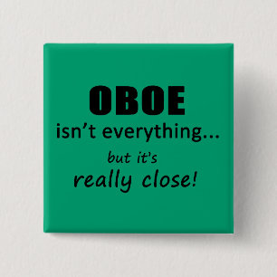 Oboe Isn't Everything 15 Cm Square Badge