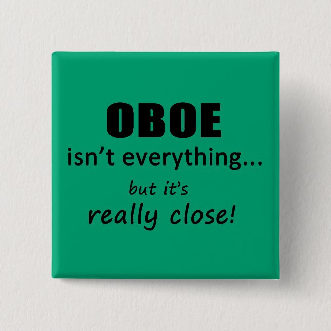 Oboe Isn't Everything 15 Cm Square Badge (Front)