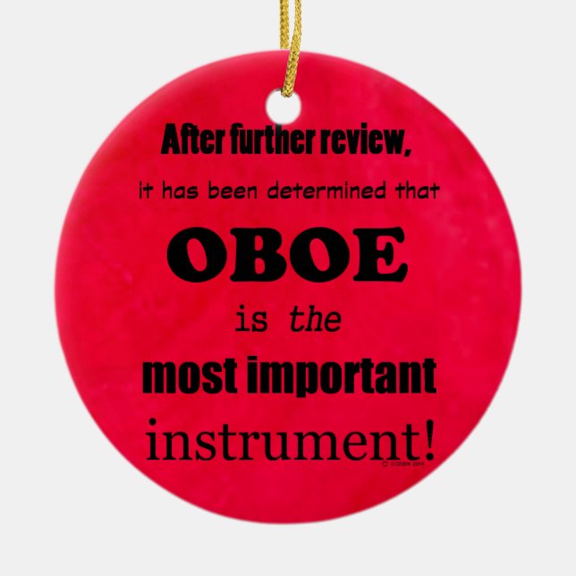 Oboe Most Important Instrument Ceramic Ornament (Front)