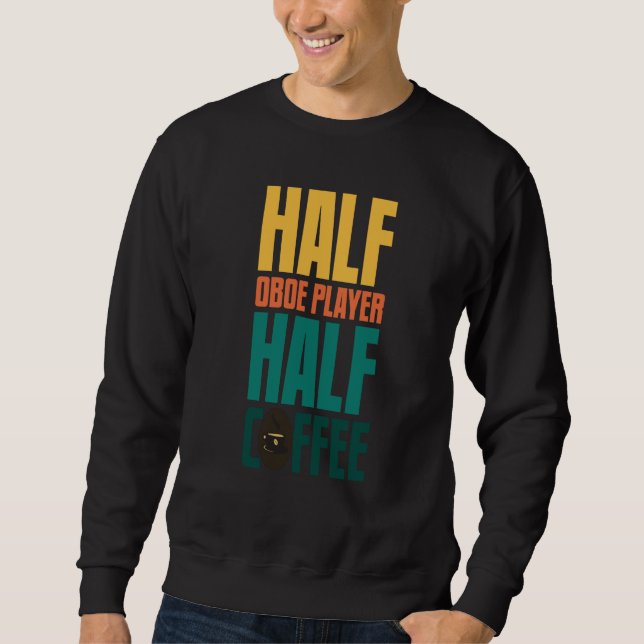 Oboe Player  For Coffee Sweatshirt (Front)
