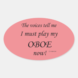Oboe Voices Say Must Play Oval Sticker