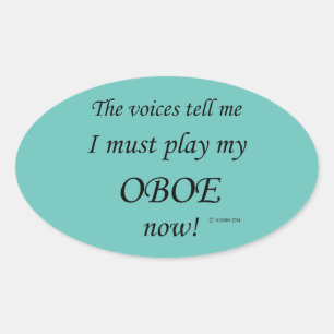 Oboe Voices Say Must Play Oval Sticker