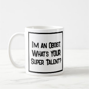 Oboist Super Talent. Coffee Mug