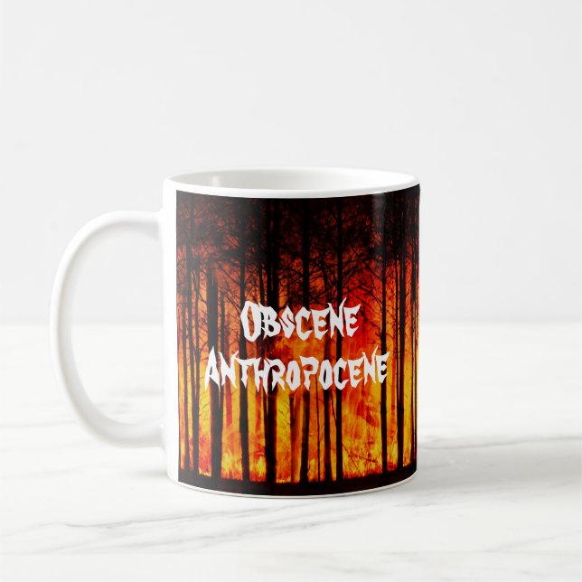 Obscene Anthropocene Climate Change Coffee Mug (Left)