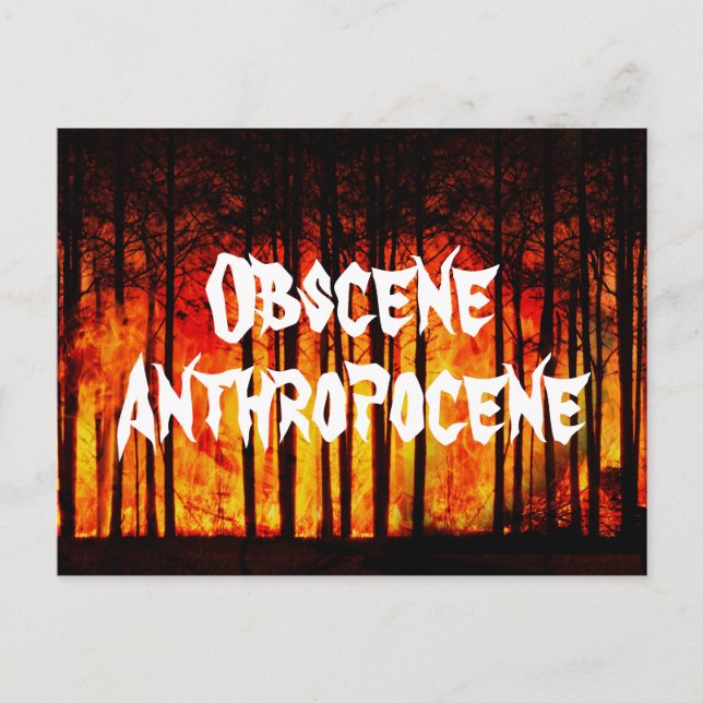 Obscene Anthropocene Climate Change Postcard (Front)