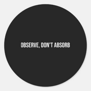 Observe, Don't Absorb, Mental Health Therapy Classic Round Sticker