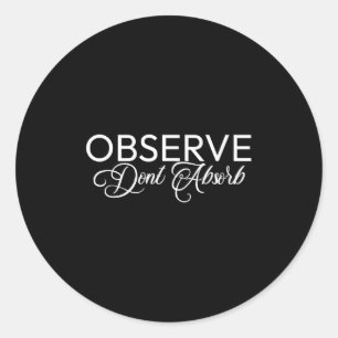Observe Dont Absorb Stoic Life Peace Lessons Minim Classic Round Sticker