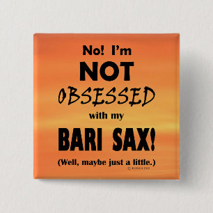 Obsessed Bari Sax 15 Cm Square Badge