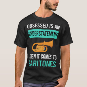 Obsessed Baritone T-Shirt