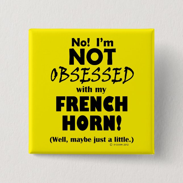 Obsessed French Horn 15 Cm Square Badge (Front)