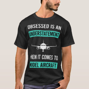 Obsessed Model Aircraft T-Shirt