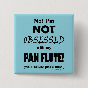 Obsessed Pan Flute 15 Cm Square Badge