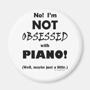Obsessed Piano Magnet