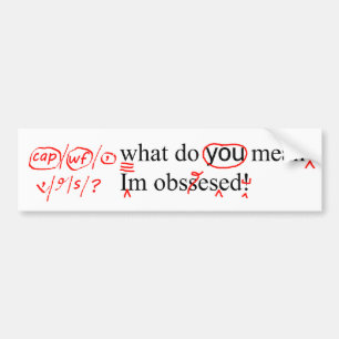 Obsessed Proofreader Corrects Typos Bumper Sticker
