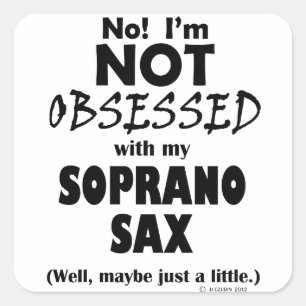 Obsessed Soprano Sax Square Sticker