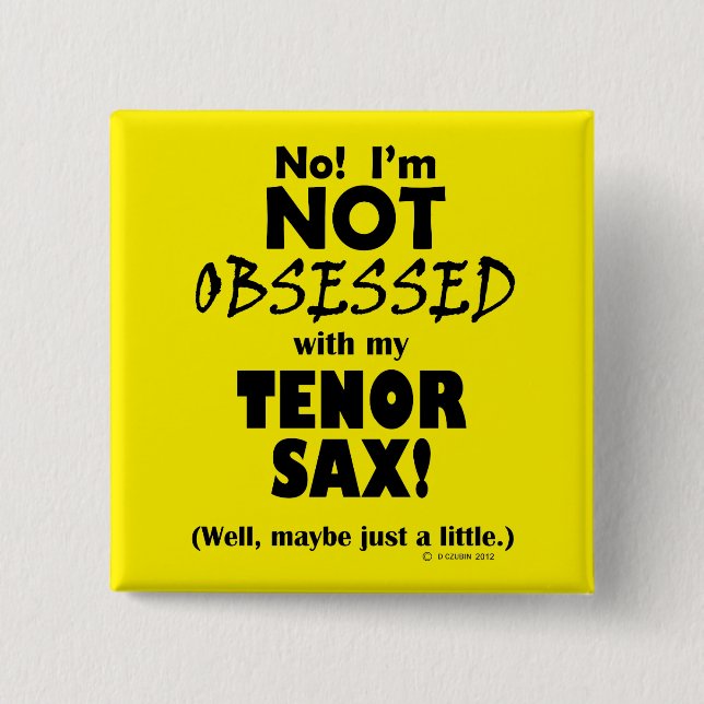 Obsessed Tenor Sax 15 Cm Square Badge (Front)